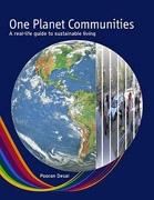 ONE PLANET COMMUNITIES. A REAL-LIFE GUIDE TO SUSTAINABLE LIVING