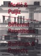 MEDIC & PULJIZ. DIFFERENT REPETITIONS. BUILDINGS & PROJECTS