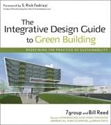 INTEGRATIVE DESIGN GUIDE TO GREEN BUILDING, THE. REDEFINING THE PRACTICE OF SUSTAINABILITY