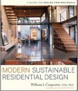 MODERN SUSTAINABLE RESIDENTIAL DESIGN. A GUIDE FOR DESIGN PROFESSIONALS. 