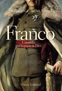 FRANCO CAUDILLO POR LA GRACIA DE DIOS. 1936-1947