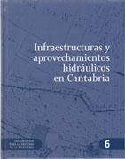 INFRAESTRUCTURAS Y APROVECHAMIENTOS HIDRAULICOS EN CANTABRIA. 