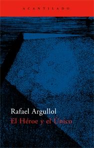 HEROE Y EL UNICO, EL. EL ESPIRITU TRAGICO DEL ROMANTICISMO