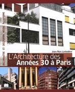 L'ARCHITECTURE DES ANEES 30 A PARIS. 