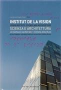 INSTITUT DE LA VISION. VISION INSTITUTE, SCIENCE AND ARCHITECTURE. LES QUINZE- VINGTS, PARIS. 