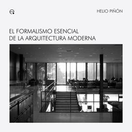 FORMALISMO ESENCIAL DE LA ARQUITECTURA MODERNA, EL. 