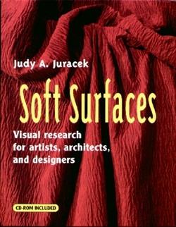 SOFT SURFACES. (+ CD- ROM) "VISUAL RESEARCH FOR ARTISTS, ARCHITECTS, AND DESIGNERS". VISUAL RESEARCH FOR ARTISTS, ARCHITECTS, AND DESIGNERS