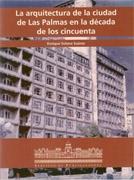 ARQUITECTURA DE LA CIUDAD DE LAS PALMAS EN LA DECADA DE LOS CINCUENTA