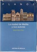 CIUDAD DE MELILLA Y SUS AUTORES + PLANOS. 