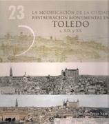 MODIFICACION DE LA CIUDAD RESTAURACION MONUMENTAL EN TOLEDO S. XIX  Y XX, LA