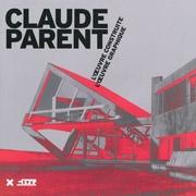 PARENT: CLAUDE PARENT. L'OEUVRE CONSTRUIRE, L' OEUVRE GRAPHIQUE