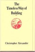 TIMELESS WAY OF BUILDING, THE.