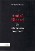 ANDRE RICARD  UN SILENCIOSO COMBATE