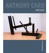 CARO: ANTHONY CARO. PRESENCE