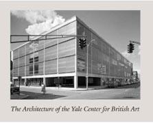 KAHN: ARCHITECTURE OF THE YALE CENTRE FOR BRITISH ART, THE. 