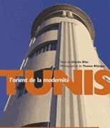 TUNIS L ORIENT DE LA MODERNITE