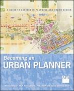 BECOMING AN URBAN PLANNER. A GUIDE TO CAREERS. 