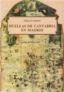 HUELLAS DE CANTABRIA EN MADRID