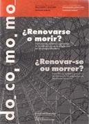 DO.CO.MO.MO. RENOVARSE O MORIR? EXPERIENCIAS, APUESTAS Y PARADOJAS DE LA INTERVENCION EN LA ARQUITECTURA "DOCOMOMO. ACTAS DEL VI CONGRESO."