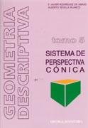 GEOMETRIA DESCRIPTIVA. TOMO 5. SISTEMA DE PERSPECTIVA CONICA