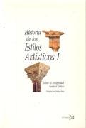 HISTORIA DE LOS ESTILOS ARTISTICOS I. DESDE LA ANTIGUEDAD HASTA EL GOTICO. HASTA EL GOTICO