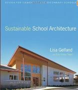 SUSTAINABLE SCHOOL ARCHITECTURE : DESIGN FOR ELEMENTARY AND SECONDARY SCHOOLS. 