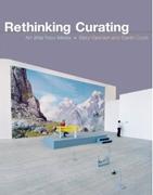 RETHINKING CURATING. ART AFTER NEW MEDIA. 