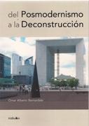 DEL POSMODERNISMO A  A LA DECONSTRUCCION. 