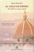 CIELO DE PIEDRA, EL. BRUNELLESCHI Y LA GRAN CUPULA