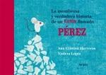 ASOMBROSA Y VERDADERA HISTORIA  DE UN RATON LLAMADO PEREZ