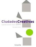 CIUDADES CREATIVAS VOL 2: CREATIVIDAD, INNOVACIÓN, CULTURA Y AGENDA LOCAL. 