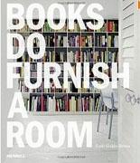 BOOKS DO FURNISH A ROOM