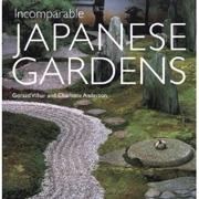 INCOMPARABLE JAPANESE GARDENS.