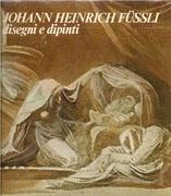 FUSSLI: JOHANN HEINRICH FUSSLI. DISEGNI E DIPINTI (FUSELI)