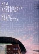 NEW CONFERENCE BUILDING. WIEN/ UNO - CITY