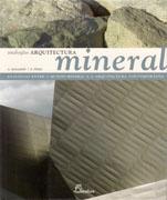 ARQUITECTURA MINERAL. ANALOGIAS ENTRE O MUNDO MINERAL E A ARQUITECTURA CONTEMPORANEA