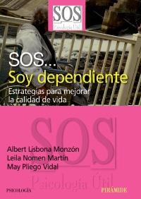 SOS... SOY DEPENDIENTE "ESTRATEGIAS PARA MEJORAR LA CALIDAD DE VIDA"