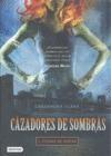 CAZADORES DE SOMBRAS 1. CIUDAD DE HUESO. 