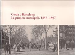 CERDA Y BARCELONA. LA PRIMERA METRÓPOLI, 1853-1897