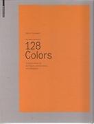 128 COLORS. A SAMPLE BOOK FOR ARCHITECTS, CONSERVATORS AND DESIGNERS. 