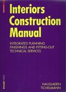 INTERIORS CONSTRUCTION MANUAL "INTEGRATED PLANNING. FINISHINGS AND FITTING OUR"