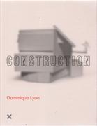 LYON: CONSTRUCTION. DOMINIQUE LYON