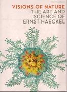 HAECKEL: VISIONS OF NATURE. THE ART AND SCIENCE OF ERNST HAECKEL