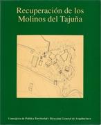 RECUPERACION DE LOS MOLINOS DEL TAJUÑA. 