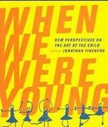 WHEN WE WERE YOUNG. NEW PERSPECTIVES ON THE ART OF THE CHILD