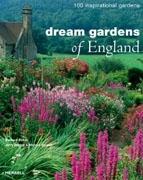 DREAM GARDENS OF ENGLAND. 100 INSPIRATIONAL GARDENS. 