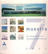 7º MUESTRA DE ARQUITECTOS ESPAÑOLES 2002