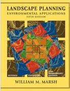LANDSCAPE PLANNING: ENVIRONMENTAL APPLICATIONS, 5TH EDITION