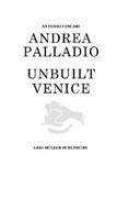 PALLADIO: ANDREA PALLADIO- UNBUILT VENICE.