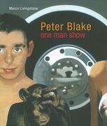 BLAKE: PETER BLAKE. ONE MAN SHOW.